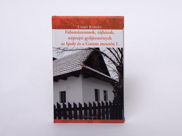 Falumúzeumok, tájházak, néprajzi gyűjtemények az ipoly és a Garam mentén I.